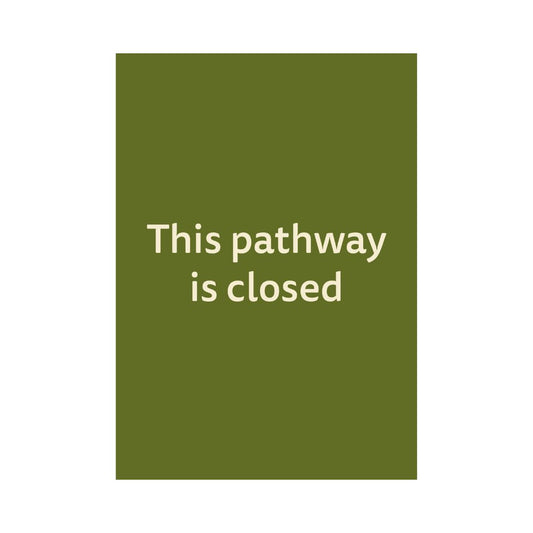 Pathway Closed - Outdoor